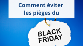 Black Friday : comment éviter les pièges ? L’essentiel à retenir
